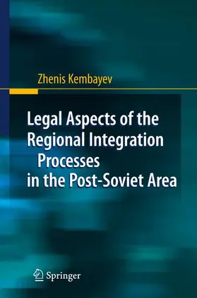 Kembayev |  Legal Aspects of the Regional Integration Processes in the Post-Soviet Area | Buch |  Sack Fachmedien