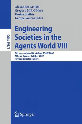 Artikis / Vouros / O'Hare |  Engineering Societies in the Agents World VIII | Buch |  Sack Fachmedien