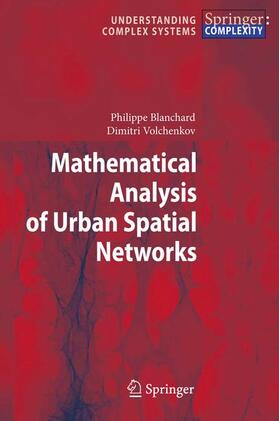 Volchenkov / Blanchard |  Mathematical Analysis of Urban Spatial Networks | Buch |  Sack Fachmedien