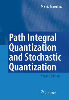 Masujima |  Path Integral Quantization and Stochastic Quantization | Buch |  Sack Fachmedien