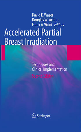 Wazer / Arthur / Vicini |  Accelerated Partial Breast Irradiation | eBook | Sack Fachmedien