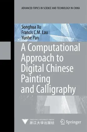 Xu / Lau / Pan |  A Computational Approach to Digital Chinese Painting and Calligraphy | Buch |  Sack Fachmedien