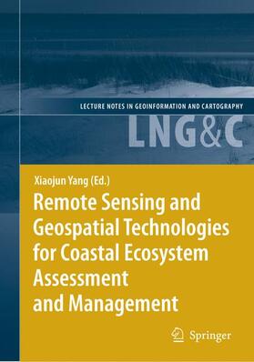 Yang |  Remote Sensing and Geospatial Technologies for Coastal Ecosystem Assessment and Management | Buch |  Sack Fachmedien