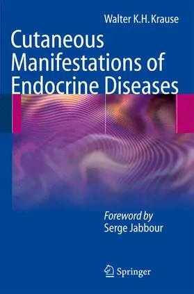 Krause |  Cutaneous Manifestations of Endocrine Diseases | Buch |  Sack Fachmedien