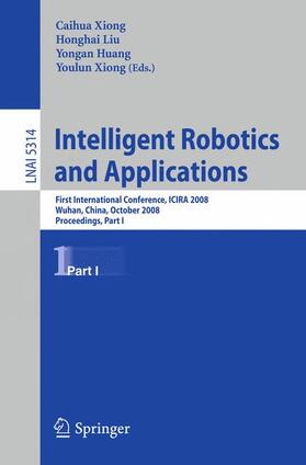 Xiong / Liu / Huang |  Intelligent Robotics and Applications | Buch |  Sack Fachmedien