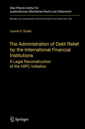 Guder |  The Administration of Debt Relief by the International Financial Institutions | Buch |  Sack Fachmedien