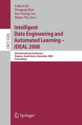 Fyfe / Yin / Kim |  Intelligent Data Engineering and Automated Learning ¿ IDEAL 2008 | Buch |  Sack Fachmedien