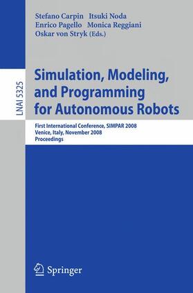 Carpin / Reggiani / Noda |  Simulation, Modeling, and Programming for Autonomous Robots | Buch |  Sack Fachmedien