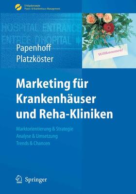 Papenhoff / Platzköster |  Marketing für Krankenhäuser und Reha-Kliniken | eBook | Sack Fachmedien