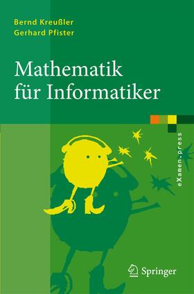 Pfister / Kreußler |  Mathematik für Informatiker | Buch |  Sack Fachmedien