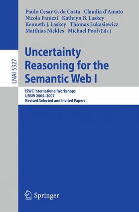 Costa / d'Amato / Fanizzi |  Uncertainty Reasoning for the Semantic Web I | Buch |  Sack Fachmedien