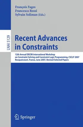 Fages / Rossi / Soliman |  Recent Advances in Constraints | Buch |  Sack Fachmedien