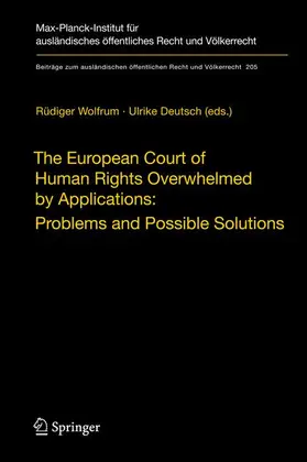 Wolfrum / Deutsch |  The European Court of Human Rights Overwhelmed by Applications: Problems and Possible Solutions | Buch |  Sack Fachmedien