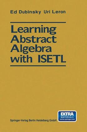 Leron / Dubinsky |  Learning Abstract Algebra with ISETL | Buch |  Sack Fachmedien
