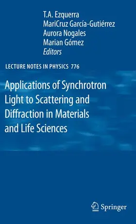 Ezquerra / Gomez / Garcia-Gutierrez |  Applications of Synchrotron Light to Scattering and Diffraction in Materials and Life Sciences | Buch |  Sack Fachmedien