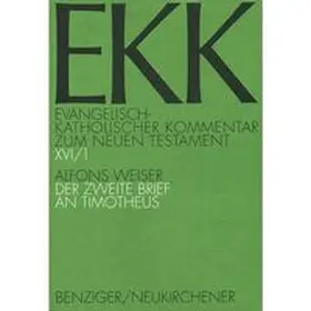 Weiser / Luz / Gnilka |  Evangelisch-Katholischer Kommentar zum Neuen Testament (EKK) / Der zweite Brief an Timotheus | Buch |  Sack Fachmedien