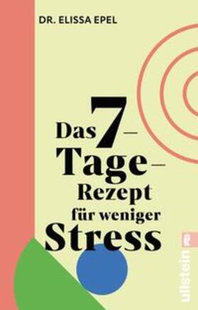 Epel |  Das 7-Tage-Rezept für weniger Stress | Buch |  Sack Fachmedien