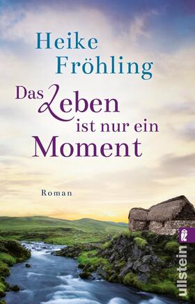 Fröhling |  Das Leben ist nur ein Moment | Buch |  Sack Fachmedien