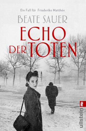 Sauer |  Sauer, B: Echo der Toten. Ein Fall für Friederike Matthée | Buch |  Sack Fachmedien