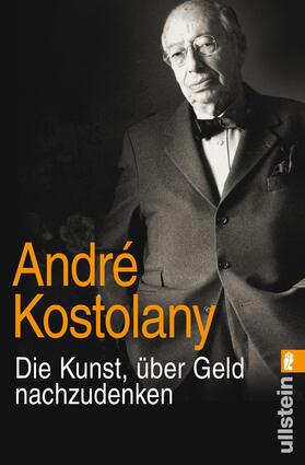 Kostolany |  Die Kunst, über Geld nachzudenken | Buch |  Sack Fachmedien