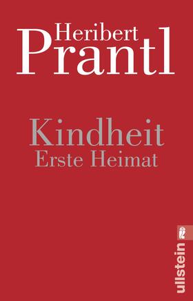 Prantl |  Prantl, H: Kindheit. Erste Heimat | Buch |  Sack Fachmedien