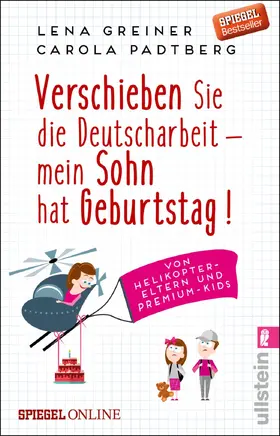 Greiner / Padtberg | Verschieben Sie die Deutscharbeit - mein Sohn hat Geburtstag! | Buch | 978-3-548-37749-0 | sack.de