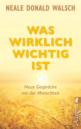 Walsch |  Was wirklich wichtig ist | Buch |  Sack Fachmedien