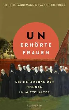 Lähnemann / Schlotheuber |  Unerhörte Frauen | Buch |  Sack Fachmedien