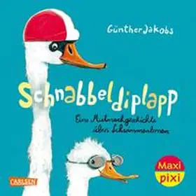 Jakobs | Maxi Pixi 476: Schnabbeldiplapp – Eine Mutmachgeschichte übers Schwimmenlernen | Buch | 978-3-551-03394-9 | sack.de