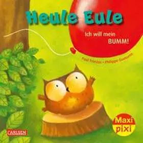 Friester |  Maxi Pixi 414: VE 5: Heule Eule - Ich will mein Bumm! (5 Exemplare) | Buch |  Sack Fachmedien