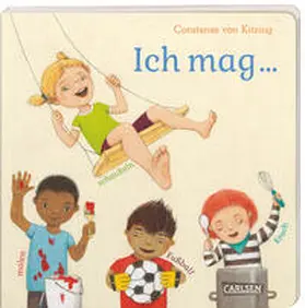 von Kitzing |  Die Großen Kleinen: Ich mag ... schaukeln, malen, Fußball, Krach | Buch |  Sack Fachmedien