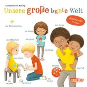 von Kitzing |  Unsere große bunte Welt - Pappbilderbuch ab 2 Jahren | Buch |  Sack Fachmedien