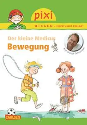 Grönemeyer / Erne |  Pixi Wissen 83: Der kleine Medicus: Bewegung | Buch |  Sack Fachmedien