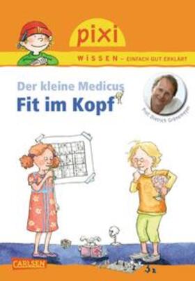 Grönemeyer / Stahr |  Pixi Wissen 84: Der kleine Medicus: Fit im Kopf | Buch |  Sack Fachmedien