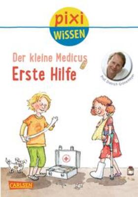 Grönemeyer / Erne |  Pixi Wissen 82: Der kleine Medicus: Erste Hilfe | Buch |  Sack Fachmedien