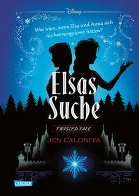 Calonita / Disney |  Disney. Twisted Tales: Elsas Suche (Die Eiskönigin) | Buch |  Sack Fachmedien