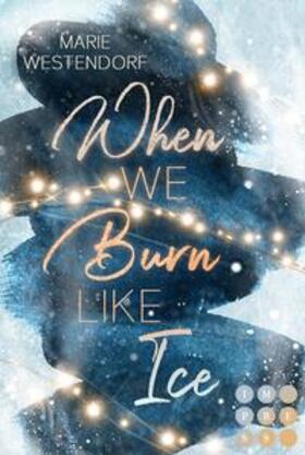 Westendorf |  When We Burn Like Ice | Buch |  Sack Fachmedien
