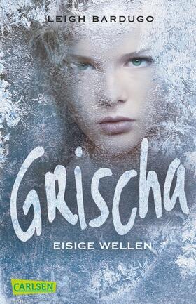 Bardugo |  Grischa 02: Eisige Wellen | Buch |  Sack Fachmedien