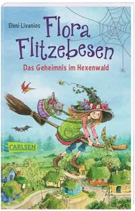 Livanios |  Flora Flitzebesen. Das Geheimnis im Hexenwald | Buch |  Sack Fachmedien