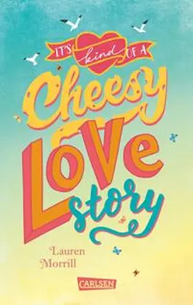 Morrill |  It's Kind of a Cheesy Lovestory | Buch |  Sack Fachmedien