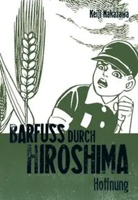 Nakazawa |  Barfuß durch Hiroshima 04. Hoffnung | Buch |  Sack Fachmedien