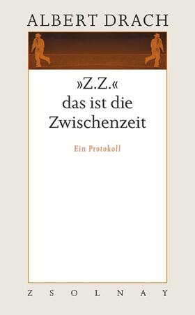 Schmidt-Dengler / Drach |  "Z.Z." das ist die Zwischenzeit | Buch |  Sack Fachmedien
