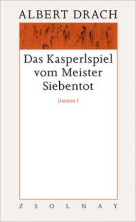 Millner / Drach |  Das Kasperlspiel vom Meister Siebentot. Dramen I | Buch |  Sack Fachmedien