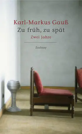 Gauß |  Zu früh, zu spät | Buch |  Sack Fachmedien