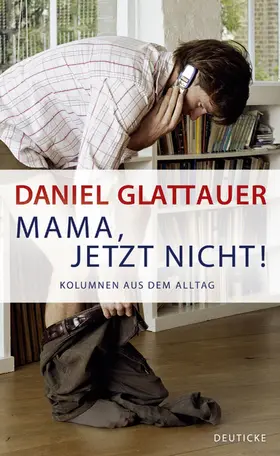 Glattauer | Mama, jetzt nicht! | E-Book | sack.de