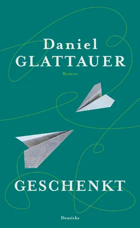 Glattauer |  Geschenkt | Buch |  Sack Fachmedien