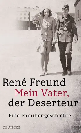 Freund |  Mein Vater, der Deserteur | eBook | Sack Fachmedien