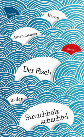 Amanshauser |  Der Fisch in der Streichholzschachtel | Buch |  Sack Fachmedien