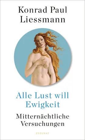 Liessmann |  Alle Lust will Ewigkeit | Buch |  Sack Fachmedien