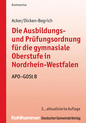 Acker / Dicken-Begrich / Articus | Die Ausbildungs- und Prüfungsordnung für die gymnasiale Oberstufe in Nordrhein-Westfalen | Buch | 978-3-555-01606-1 | sack.de